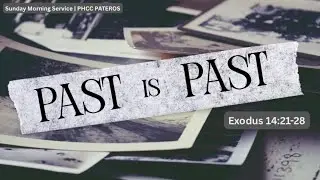 Past is Past | Sunday Morning Service | January 11, 2026
