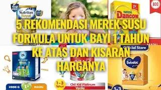 🔥 5 Rekomendasi Merk Susu Formula Untuk Bayi 1 Tahun Ke Atas Dan Kisaran Harga | Update Harga Sufor