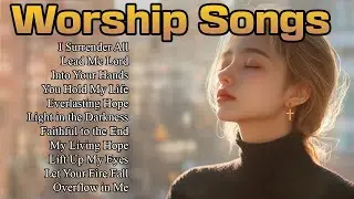 Praise & Worship Songs 2025 | Uplifting Morning Worship Playlist | Let Your Spirit Soar
