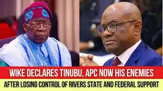 Tinubu Moves To Crush Wike As APC Backs Fubara In Rivers State
