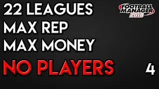 FM18 Experiment: What If You Reset European Football? Empty Clubs! PART 4