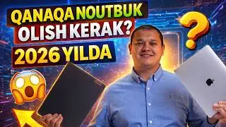 Noutbuk sotib olishdan oldin buni ko‘ring!