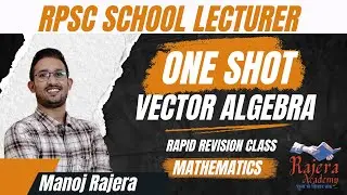 Vector Algebra One Shot | RPSC 2nd Grade I  1st Grade Maths @RajeraAcademy 