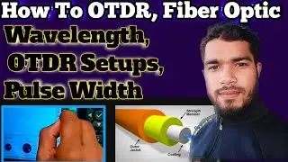 How to otdr || fiber Optic || how to Wavelength || OTDR Setup || Pulse Width fiber Optic||