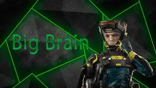 Big Brain  / Tom Clancy's Rainbow Six Siege, Apex Legends