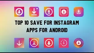 Top 10 Best Save for Instagram Apps for Android