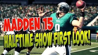 Madden 15 | Philadelphia Eagles HALFTIME SHOW ! First LOOK! | Madden 15 gameplay