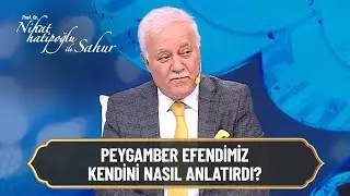 Peygamber Efendimiz kendini nasıl anlatırdı? | Nihat Hatipoğlu ile Sahur