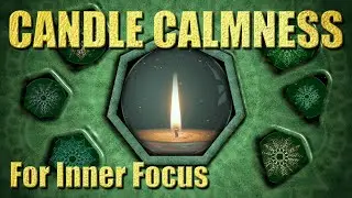 CANDLE CALMNESS For Inner Focus
