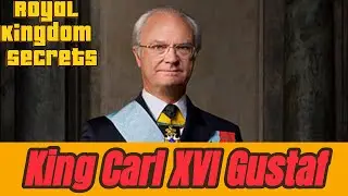 Life Story of King Carl XVI Gustaf of Sweden &ndash; From Prince to Monarch&rdquo;