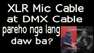 Pinoy DJ/Producer sa California: XLR mic cable vs DMX Cable