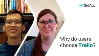 Why do users choose Trello?