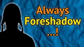Why Foreshadowing Is Critical in Storytelling