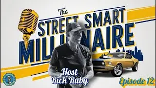 The Street Smart Millionaire - Episode 12 - Wealth, Balance, and the Lessons My Father Taught Me