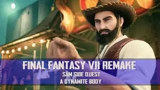 Final Fantasy VII Remake - A Dynamite Body Quest ( Sam Side Quest )