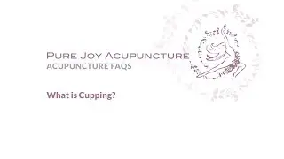 What is Cupping? | Pure Joy Acupuncture | Acupuncture San Rafael