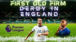 Old Firm in England | FM Experiment | Episode 2: First Premier League Old Firm Derby!