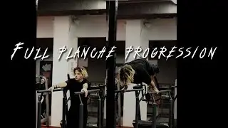 MY FULL PLANCHE PROGRESSION - FROM ZERO TO FULL PLANCHE
