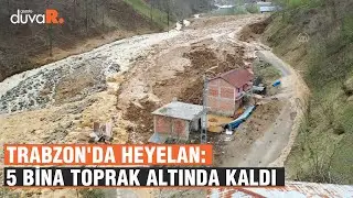 Trabzon'da heyelan: 5 bina toprak altında kaldı