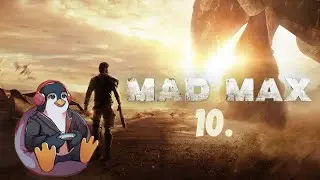 Mad Max yearly playthrough part 10 [Twitch]