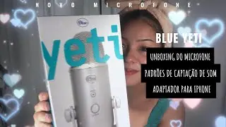 Unboxing do microfone BLUE YETI | padrões de captação de som + adaptador para iphone