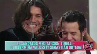 Escandalos : Tinelli - Guillermina Valdes - Sebastian Ortega ¿Sin codigos?