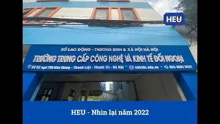 HEU - Nh&igrave;n lại năm 2022
