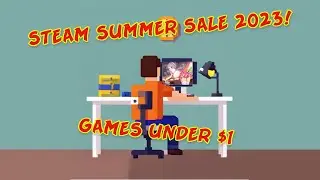 Steam Summer Sale 2023: Games Under $1!