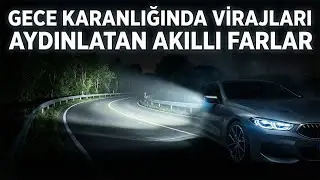 Adaptif Far Sistemi Nedir - Gece S&uuml;r&uuml;şlerinde G&uuml;venlik Ve G&ouml;r&uuml;ş