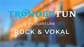 Trøndertun Prosjektuke - Rock & Vokal
