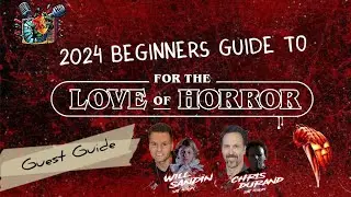 For the love of horror 2024 guest guide - Will Sandin & Chris Durand!