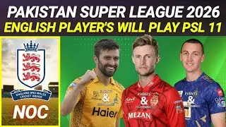 ECB Will Give Noc To Eglish Player's | England Player's in PSL 11 | PSL 11 Updates
