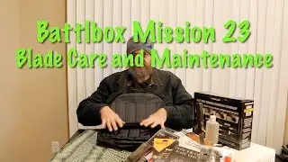 Распаковка BattlBox Mission 23 &mdash; уход и обслуживание клинков