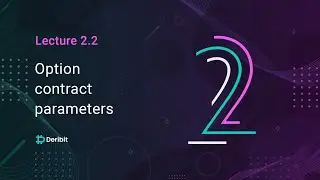 2.2 Option Contract Parameters - Deribit Options Course Basics