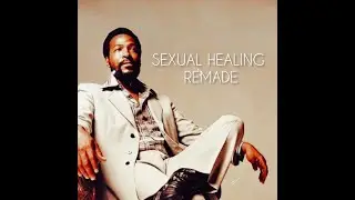 I REMADE MARVIN GAYE'S SEXUAL HEALING AND IT TURNED OUT LIKE THIS !!.