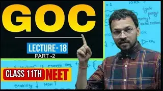 “GOC Basics to Advance  (Lecture 18)| Master Organic Chemistry” (Class 11th) By Vikas Shukla Sir
