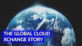 The Global Cloud Xchange Story