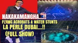 LA PERLE BY DRAGONE..SPECTACULAR FLYING ACROBATS AND WATER STUNTS (FULL SHOW)&hellip;!! SUPERB PRODUCTION