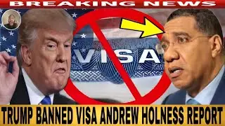 News TRUMP Banned Jamaican Visa ANDREW HOLNESS USA Travel Restrictions Tax Increase Announced 