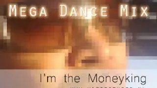 Moneyking - I'm the moneyking (mega dance mix)