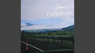 Dear Catherine
