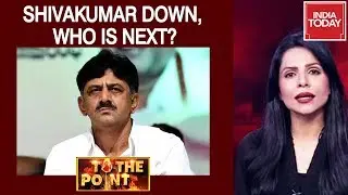 Is Shivakumar's Custody Crackdown On Corruption Or Witch-hunt? | To The Point