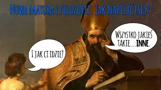 Nowa matura z filozofii. Jak napisać esej? - Maturalne powt&oacute;rki #5