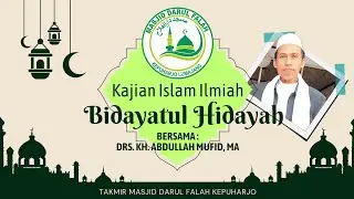 KAJIAN RUTIN MALAM SELASA KITAB BIDAYATUL HIDAYAH Oleh Drs. KH. ABDULLAH MUFID. MA || 5 Januari 2026