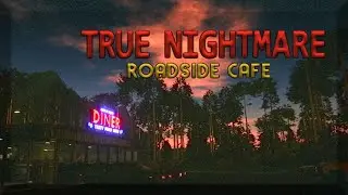 НОВАЯ НОЧНАЯ СМЕНА! 💎 TRUE NIGHTMARE: ROADSIDE CAFE №1
