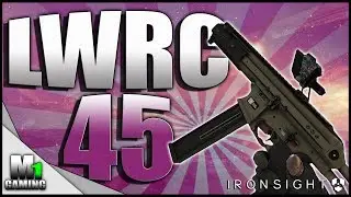 IRONSIGHT - LWRC 45 Очень хорошо!