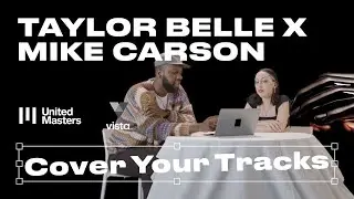 COVER YOUR TRACKS: Taylor Belle x Mike Carson