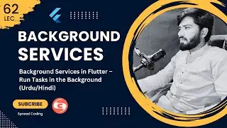 62- Background Services in Flutter &ndash; Run Tasks in the Background (Urdu/Hindi)