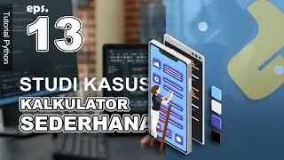 13 - Simple Calculator Program - Python Tutorial in Indonesian