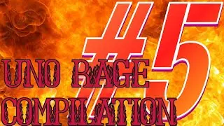 UNO RAGE COMPILATION #5
